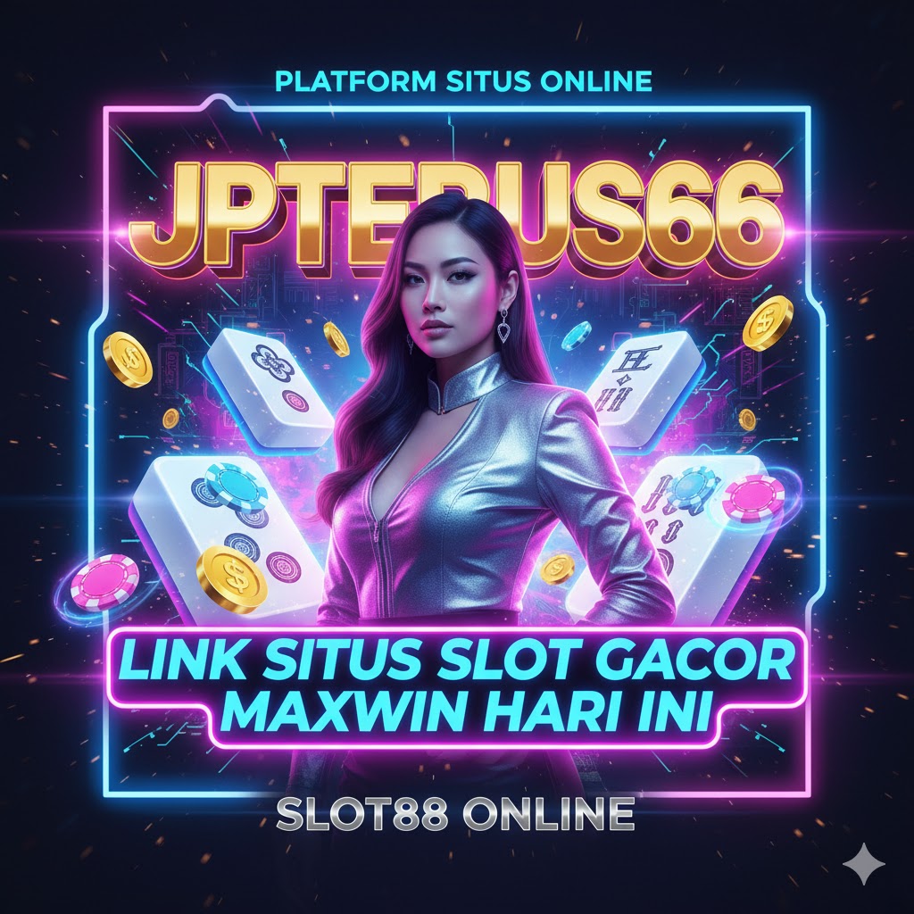 Jpterus66 >> Link Situs Slot Gacor Maxwin Hari Ini Slot88 Online